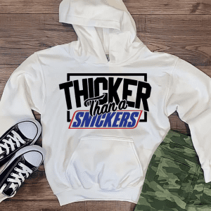 Thicker Than A Snickers Hoodie