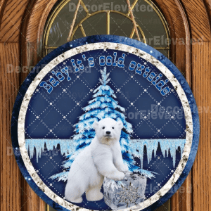 Baby It's Cold Outside Door Hanger 12"
