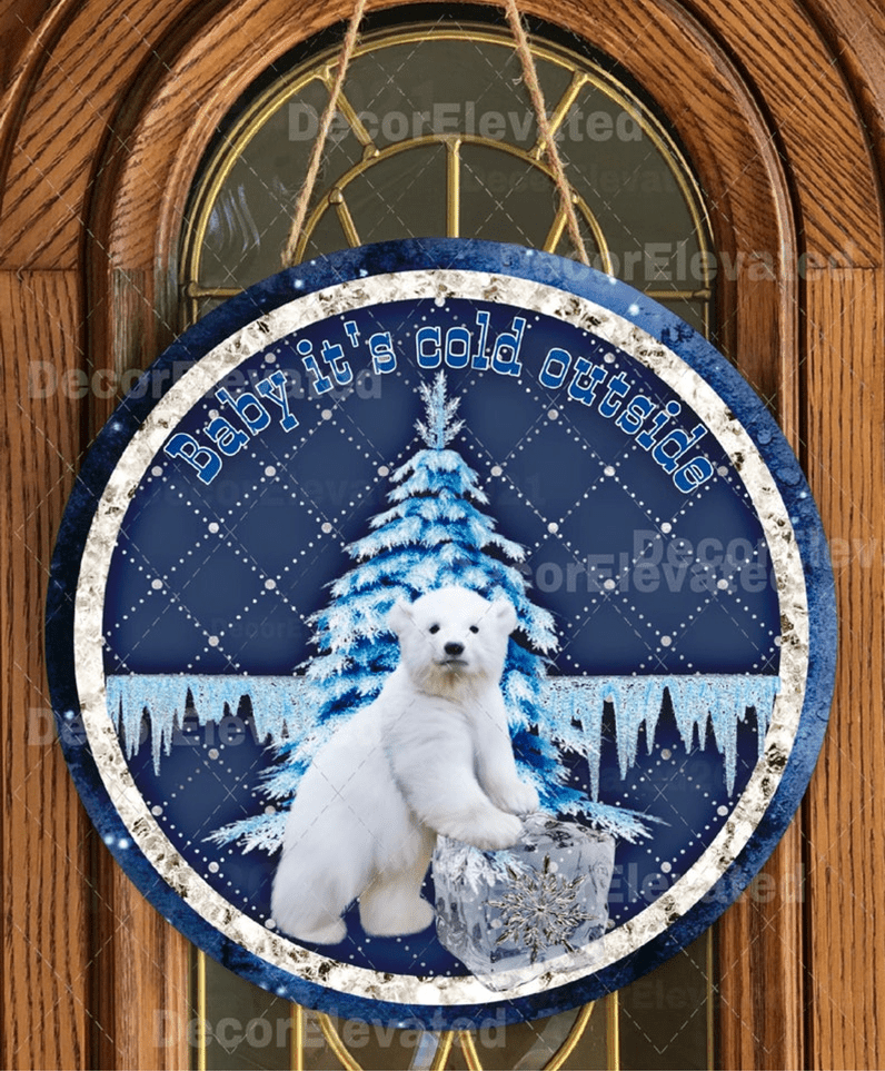 Baby It's Cold Outside Door Hanger 12"