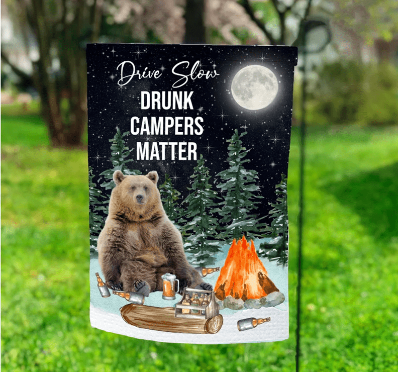Drive Slow Drunk Campers Matter