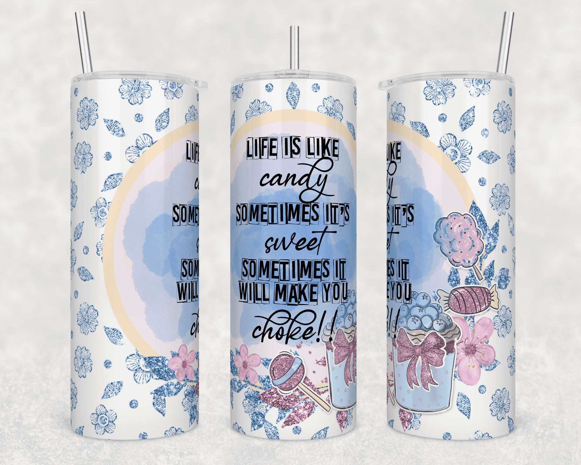 Life Is Like Candy Sometimes It's Sweet Sometimes It Will Make You Choke!