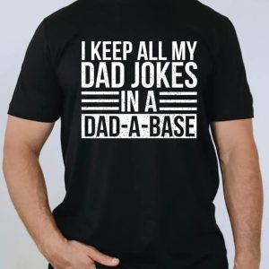 I Keep All My Dad Jokes in a Dad-A-Base