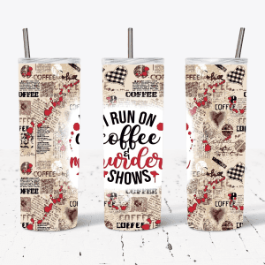 I Run On Coffee & Murder Shows