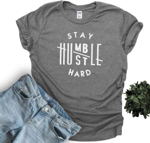 Stay Humble Hustle Hard