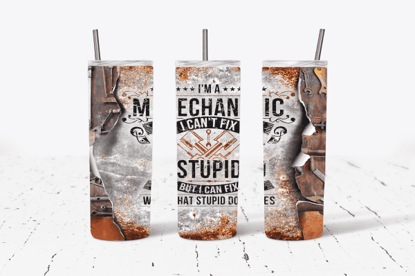I'm A Mechanic - I Can't Fix Stupid